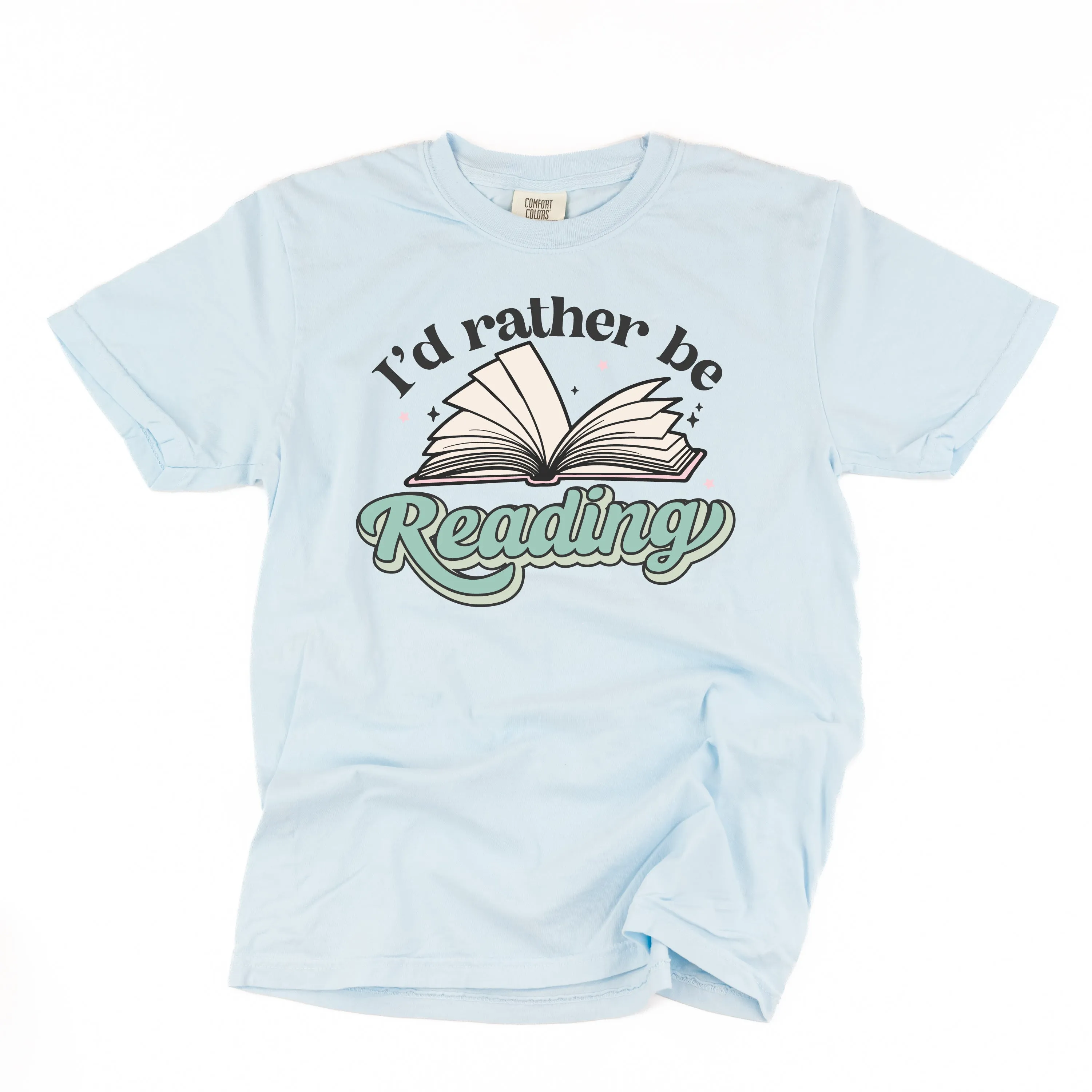 I'd Rather Be Reading - SHORT SLEEVE COMFORT COLORS TEE