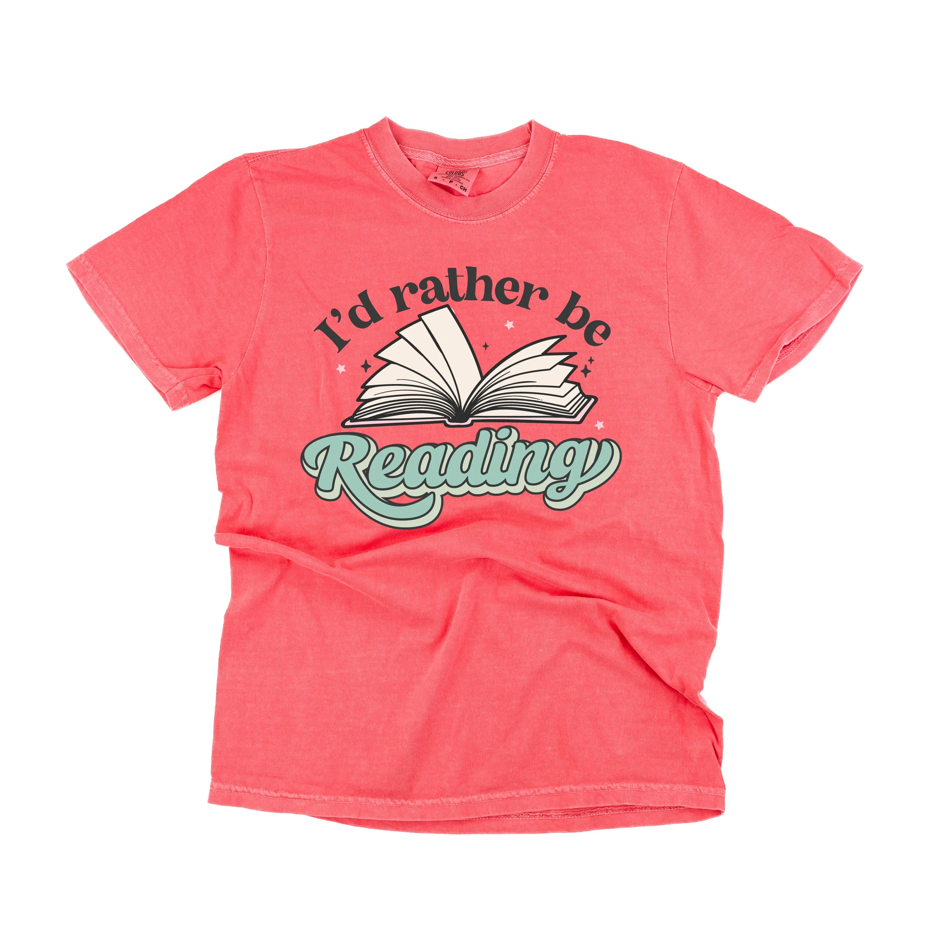 I'd Rather Be Reading - SHORT SLEEVE COMFORT COLORS TEE